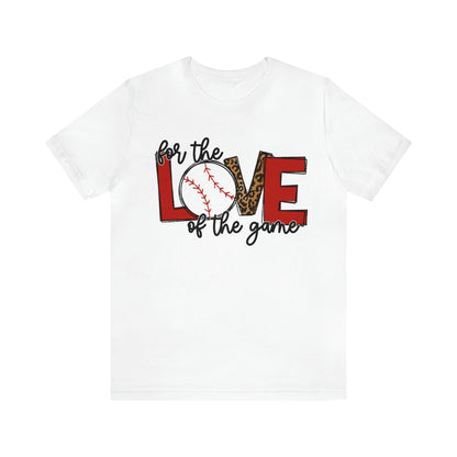 For the Love of the Game Baseball Tshirt