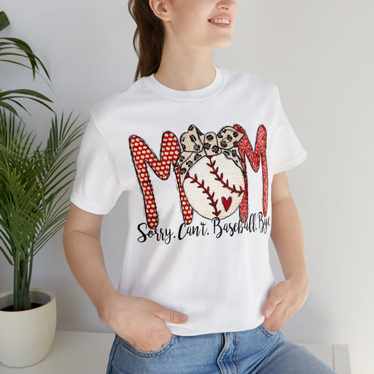 Sorry Can't Baseball Season Baseball Mom TShirt