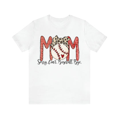 Sorry Can't Baseball Season Baseball Mom TShirt