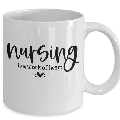 Nurse Mug - Nursing is a work of heart