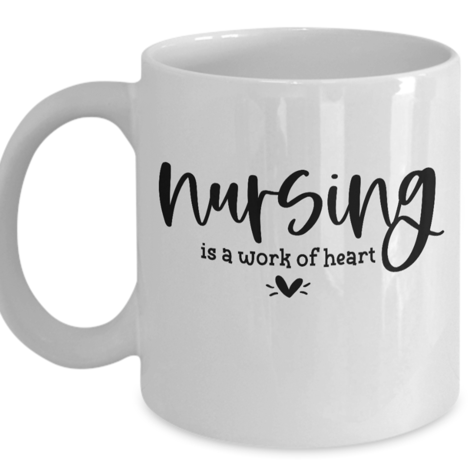 Nurse Mug - Nursing is a work of heart