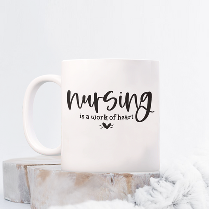 Nurse Mug - Nursing is a work of heart